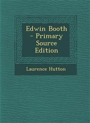 Edwin Booth - Primary Source Edition,1287820697,9781287820697