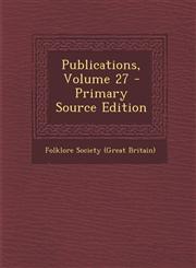 Publications, Volume 27,1289980071,9781289980078