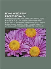 Hong Kong legal professionals Barristers of Hong Kong, Hong Kong judges, Hong Kong legal scholars, Senior counsels of Hong Kong,1157851401,9781157851400