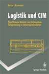 Logistik Und CIM Die Effiziente Material- Und Informationsflussgestaltung Im Industrieunternehmen,3540571469,9783540571469