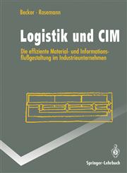 Logistik Und CIM Die Effiziente Material- Und Informationsflussgestaltung Im Industrieunternehmen,3540571469,9783540571469