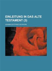 Einleitung in Das Alte Testament (3 ),1235639630,9781235639630