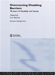 Overcoming Disabling Barriers 18 Years of Disability and Society,0415378753,9780415378758