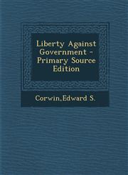 Liberty Against Government - Primary Source Edition,1293842133,9781293842133