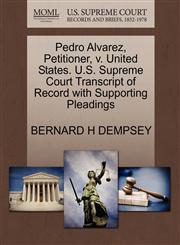 Pedro Alvarez, Petitioner, v. United States. U.S. Supreme Court Transcript of Record with Supporting Pleadings,1270677330,9781270677338