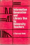 Information Generation and Library Use by University Teachers 1st Edition,8121204615,9788121204613