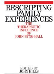Rescripting Family Expereince The Therapeutic Influence of John Byng-Hall 1st Edition,1861562632,9781861562630