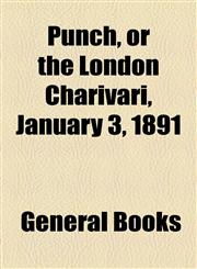 Punch, or the London Charivari, January 3, 1891,1153680408,9781153680400