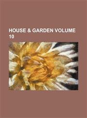 House & Garden Volume 10,1236537254,9781236537256