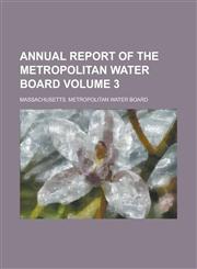 Annual report of the Metropolitan Water Board Volume 3,123429401X,9781234294014