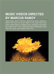 Music videos directed by Marcus Raboy Waka Waka, What the Hell, Beautiful Girls, Smooth, Party for Two, 911, Each Tear,1233156780,9781233156788