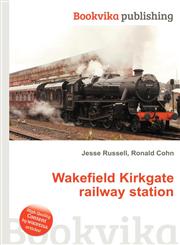 Wakefield Kirkgate Railway Station,5511464279,9785511464275