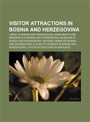 Visitor attractions in Bosnia and Herzegovina Lakes of Bosnia and Herzegovina, Monuments and memorials in Bosnia and Herzegovina,1156663679,9781156663677