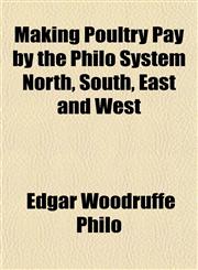 Making Poultry Pay by the Philo System North, South, East and West,1152160834,9781152160835