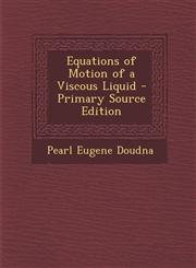 Equations of Motion of a Viscous Liquid - Primary Source Edition,1287763987,9781287763987