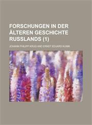 Forschungen in Der Alteren Geschichte Russlands (1),115466824X,9781154668247