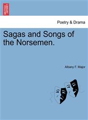 Sagas and Songs of the Norsemen.,1241060770,9781241060770