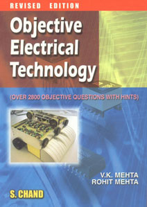 Objective Electrical Technology For the Students of U.P.S.C. (Engg. Services); I.A.S. (Engg. Group); B.Sc. Engg.; Diploma and Other COmpetitive Courses (Over 2800 Objective Questions With Hints) Revised and Reprint Edition,8121920973,9788121920971