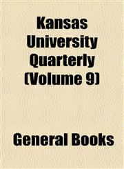 Kansas University Quarterly (Volume 9),1152986872,9781152986879