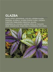 Glazba Mods, Hippie, Dirigiranje, Live Aid, Vjerska glazba, Šansona, Glazbala, Glazba starog vijeka, Jukebox, Subotički tamburaški orkestar,1233025597,9781233025596