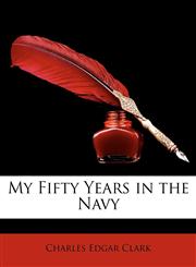 My Fifty Years in the Navy,1147215006,9781147215007
