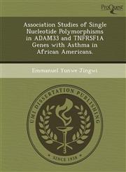 Association Studies of Single Nucleotide Polymorphisms in ADAM33 and TNFRSF1A Genes with Asthma in African Americans.,124907021X,9781249070214