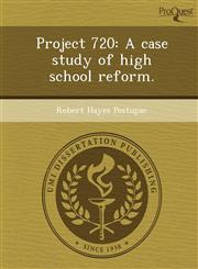 Project 720 A case study of high school reform.,1249864879,9781249864875