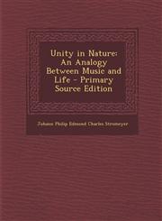 Unity in Nature An Analogy Between Music and Life - Primary Source Edition,1294666614,9781294666615