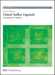 Chiral Sulfur Ligands Asymmetric Catalysis,1847559247,9781847559241
