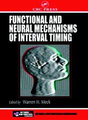 Functional and Neural Mechanisms of Interval Timing,0849311098,9780849311093