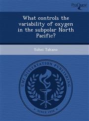 What controls the variability of oxygen in the subpolar North Pacific?,1248946227,9781248946220
