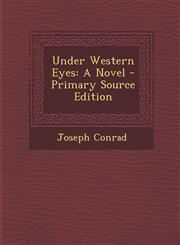 Under Western Eyes A Novel - Primary Source Edition,1287431674,9781287431671