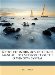 X toolkit intrinsics reference manual for version 11 of the X window system Volume 5,1177114879,9781177114875
