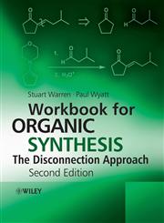 Workbook for Organic Synthesis The Disconnection Approach 2nd Edition,0470712260,9780470712269