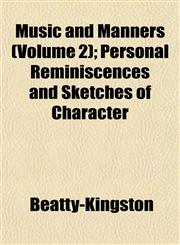 Music and Manners (Volume 2); Personal Reminiscences and Sketches of Character,1152428527,9781152428522