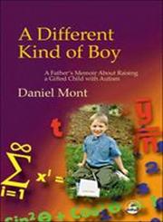 A Different Kind of Boy A Father's Memoir on Raising a Gifted Child with Autism,1843107155,9781843107156