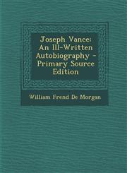 Joseph Vance An Ill-Written Autobiography - Primary Source Edition,1287901255,9781287901259