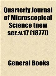 Quarterly Journal of Microscopical Science (new ser. v.17 (1877)),1153113279,9781153113274