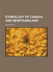 Ethnology of Canada and Newfoundland,1150439904,9781150439902