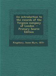 Introduction to the Records of the Virginia Company of London,1287647200,9781287647201