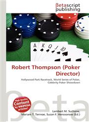 Robert Thompson (Poker Director),6134460184,9786134460187