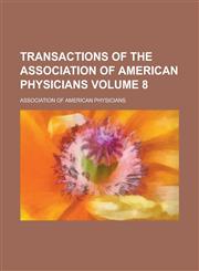 Transactions of the Association of American Physicians (8),1150635525,9781150635526