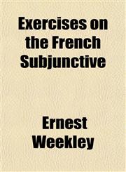 Exercises on the French Subjunctive,1152453521,9781152453524