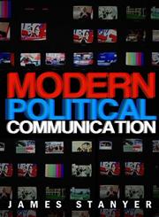 Modern Political Communication Mediated Politics in Uncertain Terms,0745627978,9780745627977
