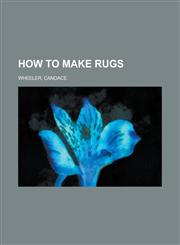 How to Make Rugs,1153809990,9781153809993