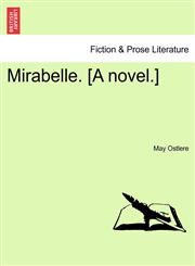 Mirabelle. [A novel.],1241203628,9781241203627