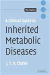 A Clinical Guide to Inherited Metabolic Diseases 3rd Edition,0521614996,9780521614993