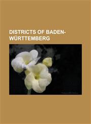 Districts of Baden-Wurttemberg Alb-Donau-Kreis, Biberach (District), Boblingen (District), Bodenseekreis, Breisgau-Hochschwarzwald, Calw (District),,1156770661,9781156770665