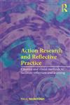 Action Research and Reflective Practice Creative and Visual Methods to Facilitate Reflection and Learning,0415469023,9780415469029