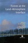 Forests at the Land-Atmosphere Interface,0851996779,9780851996776